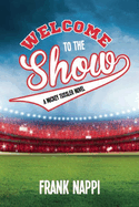 Welcome to the Show: A Mickey Tussler Novel, Book 3