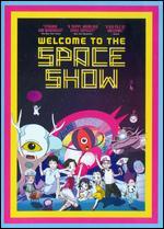 Welcome to the Space Show - Koji Masunari