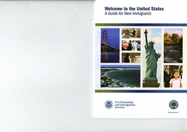 Welcome to the United States: A Guide for New Immigrants