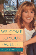 Welcome to Your Facelift: What to Expect Before, During, and After Cosmetic Surgery