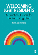 Welcoming LGBT Residents: A Practical Guide for Senior Living Staff
