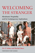 Welcoming the Stranger: Abrahamic Hospitality and Its Contemporary Implications