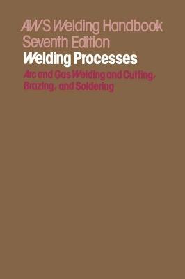 Welding Handbook: Welding Processes - Kearns, W.H., and American Welding Society