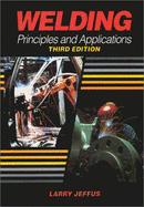Welding: Principles & Applications 3e