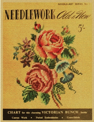 Weldon's Needlework Old & New: A Treasury of Vintage Embroidery from 1900 - Kmc Timeless Treasures