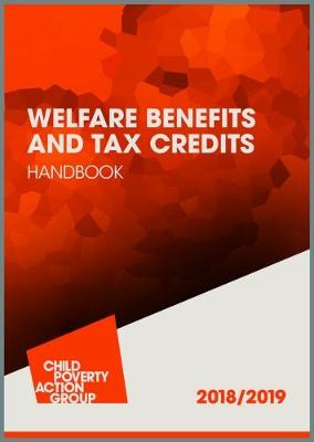 Welfare Benefits and Tax Credits Handbook: 2018/2019 - Child Poverty Action Group (Editor)