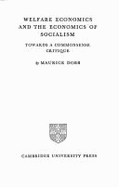 Welfare Economics and the Economics of Socialism: Towards a Commonsense Critique - Dobb, Maurice