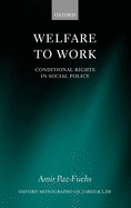 Welfare to Work: Conditional Rights in Social Policy (Oxford Monographs on Labour Law)
