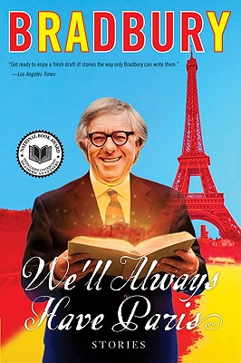We'll Always Have Paris: Stories - Bradbury, Ray