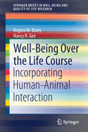 Well-Being Over the Life Course: Incorporating Human-Animal Interaction