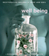 Well Being: Rejuvenating Recipes for Body and Soul - Close, Barbara, and Cushner, Susie (Photographer)