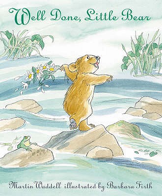 Well Done, Little Bear: A beloved classic from the recipient of An Post Irish Book Awards' Bob Hughes Lifetime Achievement Award - Waddell, Martin