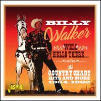 Well, Hello There: The Country Chart Hits and More 1954-1960 - Billy Walker