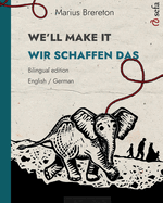 WE'LL MAKE IT - WIR SCHAFFEN DAS (English - German): A picture book in two languages