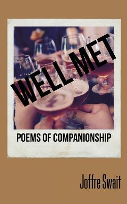 Well Met: Poems of Companionship - Farley, Jason (Foreword by), and Swait, Joffre