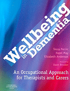 Wellbeing in Dementia: An Occupational Approach for Therapists and Carers
