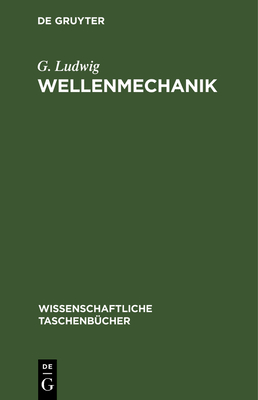 Wellenmechanik: Einfhrung Und Originaltext - Ludwig, G