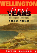 Wellington : the first years of European settlement, 1840-1850