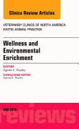 Wellness and Environmental Enrichment, an Issue of Veterinary Clinics of North America: Exotic Animal Practice: Volume 18-2