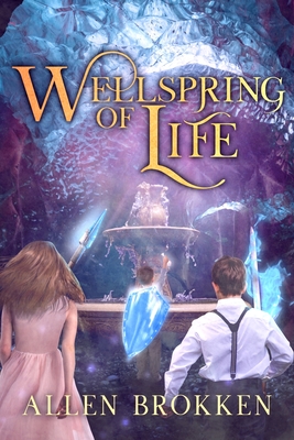 Wellspring of Life: A Towers of Light Family Read Aloud - Brokken, Allen