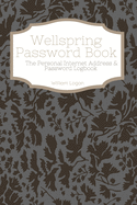 Wellspring password book: Internet Log Book with Alphabetical Tabs, Internet Websites and Passwords Username Keeper SIZE 6x9 Large Print