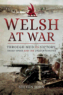 Welsh at War: Through Mud to Victory: Third Ypres and the 1918 Offensives