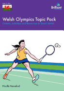 Welsh Olympics Topic Pack: Games, Activities and Resources to Teach Welsh