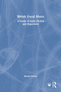 Welsh Vocal Music: A Guide to Lyric Diction and Repertoire