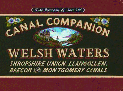 Welsh Waters: Shropshire Union, Llangollen, Brecon and Montgomery Canals - Pearson, Michael