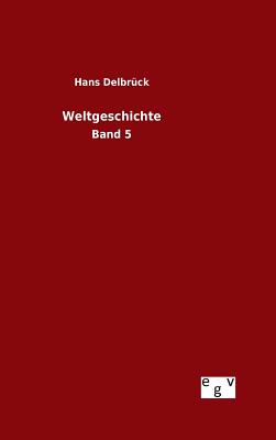 Weltgeschichte - Delbrck, Hans