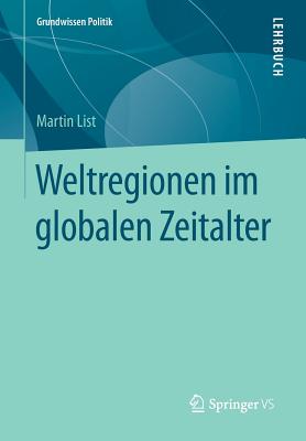 Weltregionen Im Globalen Zeitalter - List, Martin