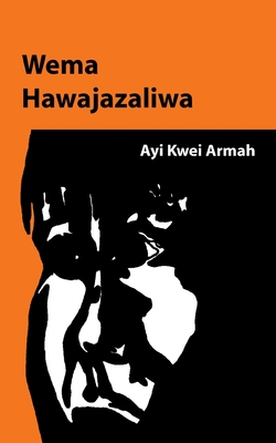 Wema hawajazaliwa - Armah, Ayi Kwei