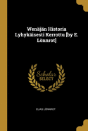 Wenjn Historia Lyhykisesti Kerrottu [by E. Lnnrot]