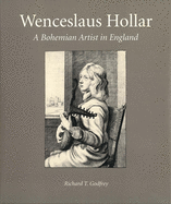 Wenceslaus Hollar: A Bohemian Artist in England