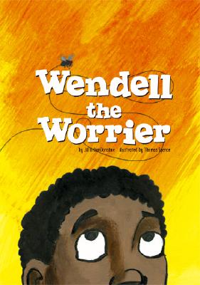Wendell the Worrier - Urban Donahue, Jill