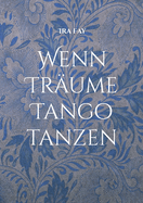 Wenn Tr?ume Tango tanzen
