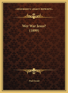 Wer War Jesus? (1899)