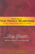 We're All in the Family Business: A Story about Faith, Work & Destiny