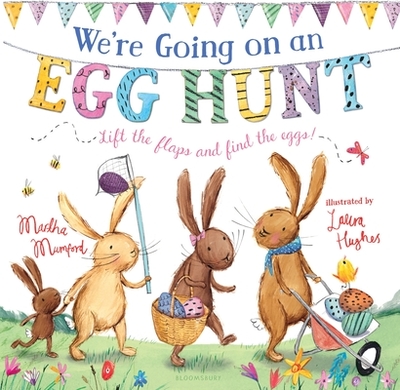 We're Going on an Egg Hunt: A Lift-The-Flap Adventure - Mumford, Martha