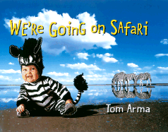 We're Going on Safari - Hort, Lenny, and Higashi/Glaser, Design Inc, and Arma, Tom (From an idea by)