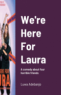 We're Here for Laura