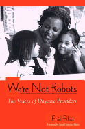 We're Not Robots: The Voices of Daycare Providers