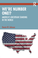 We're Number One!?: America's Uncertain Standing in the World