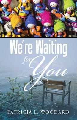 We're Waiting for You - Woodard, Patricia L