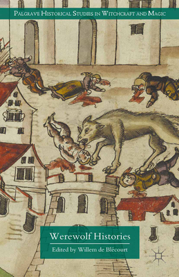 Werewolf Histories - de Blcourt, Willem (Editor)