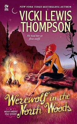 Werewolf in the North Woods: A Wild about You Novel - Thompson, Vicki Lewis