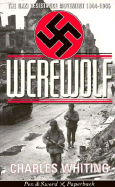 Werewolf: The Story of the Nazi Resistance Movement, 1944-1945