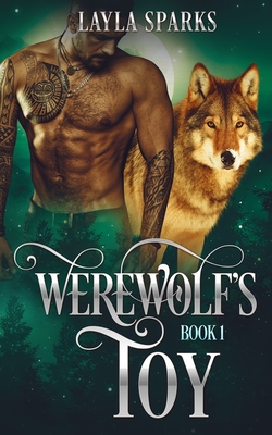 Werewolf's Toy: Fated Werewolf Shifter Dark Romance - Sparks, Layla