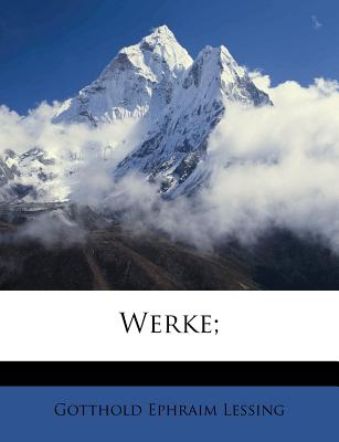 Werke; - Lessing, Gotthold Ephraim