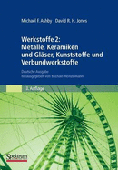 Werkstoffe 2: Metalle, Keramiken Und Glaser, Kunststoffe Und Verbundwerkstoffe: Deutsche Ausgabe Herausgegeben Von Michael Heinzelmann